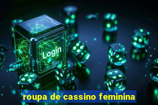 roupa de cassino feminina